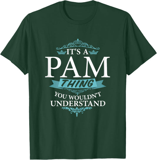 It's a PAM thing you wouldn't Understand T-Shirt - T-Shirt | Forest
