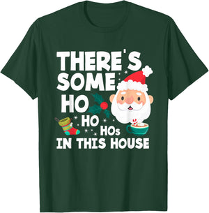 There´s Some Ho Ho Hos In This House Funny Christmas T-Shirt - T-Shirt | Forest
