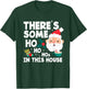 There´s Some Ho Ho Hos In This House Funny Christmas T-Shirt - T-Shirt | Forest
