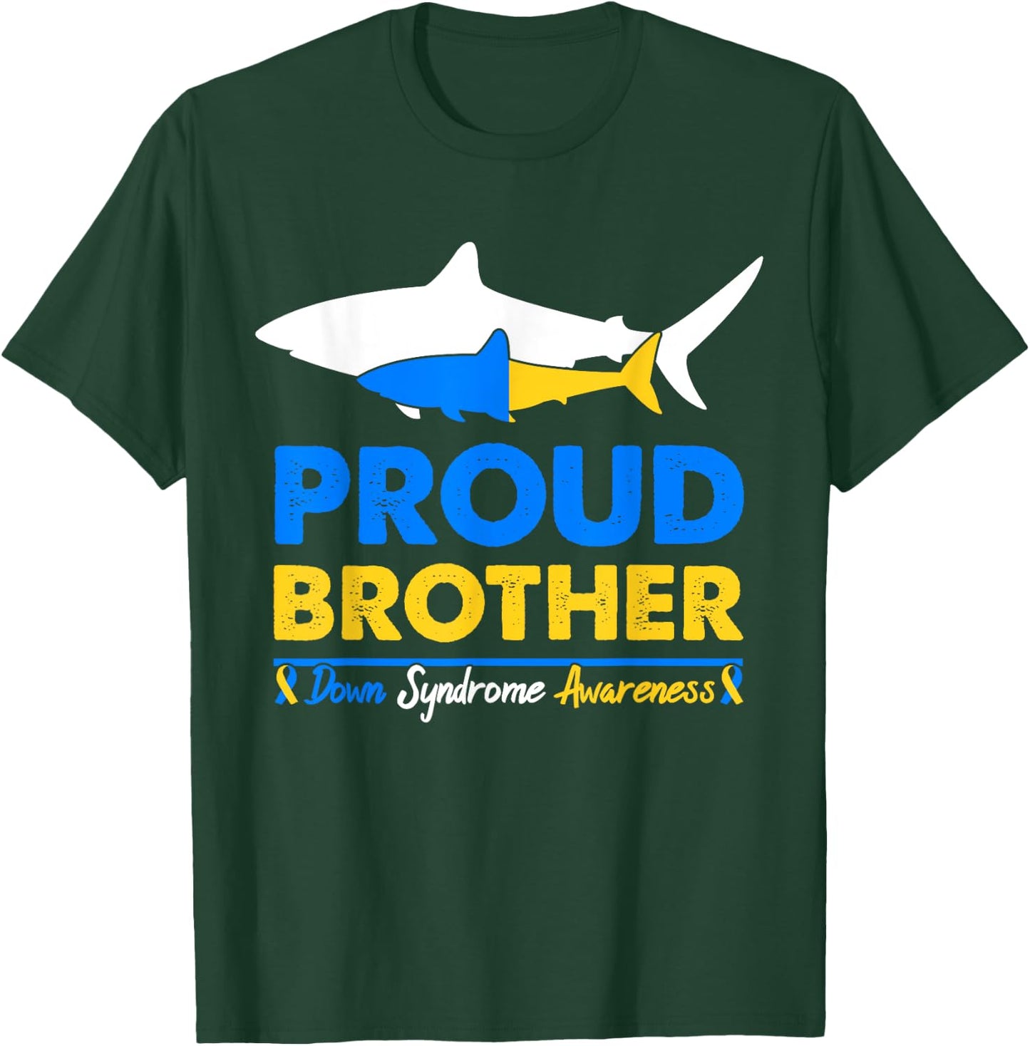 Proud Brother World Down Syndrome Awareness Day Shark T21 T-Shirt - T-Shirt | Forest