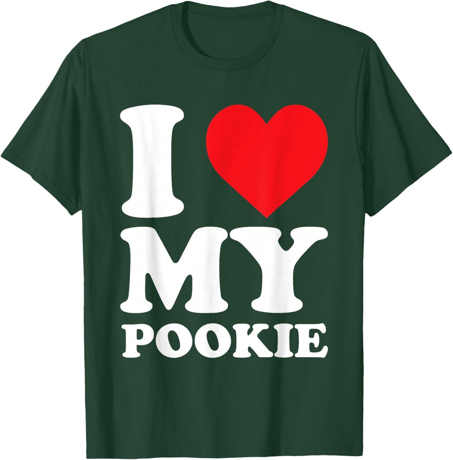 I Love My Pookie - Cute Valentines Day T-Shirt - T-Shirt | Forest
