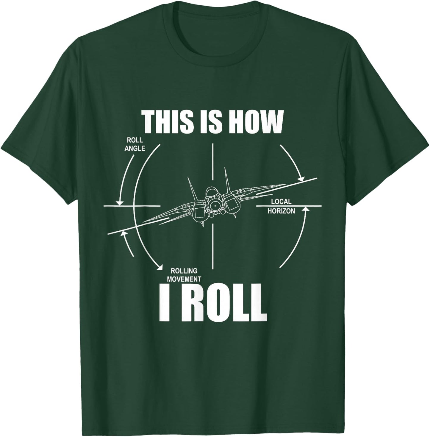 This Is How I Roll F14 Tomcat Roll Gauge Indicator Aviator T-Shirt - T-Shirt | Forest