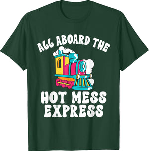 All Aboard The Hot Mess Express Steam Engine Conductor Train T-Shirt - T-Shirt | Forest