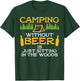 Camping Without Beer Sitting Woods Funny Drinking Camper T-Shirt - T-Shirt | Forest