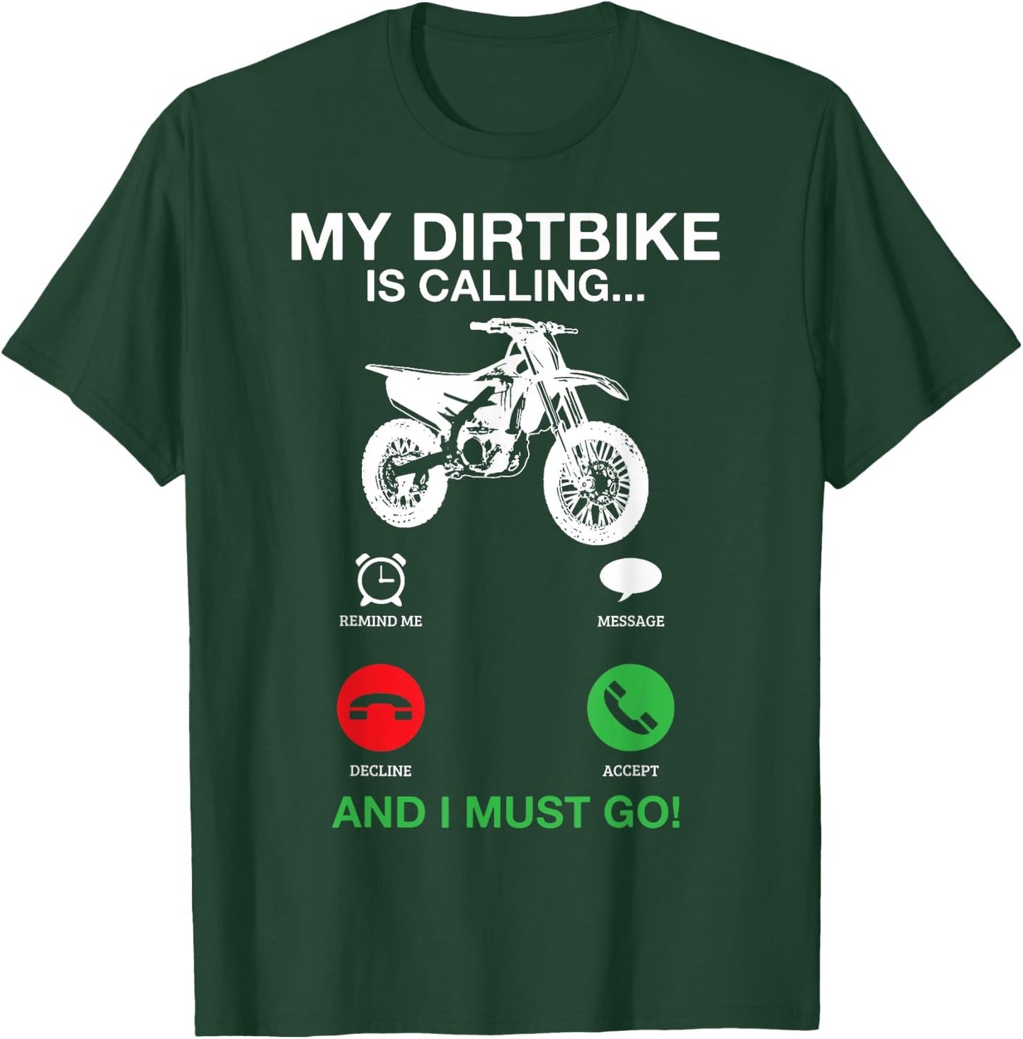 My Dirt Bike Is Calling And I Must Go Funny Motocross Gift T-Shirt - T-Shirt | Forest