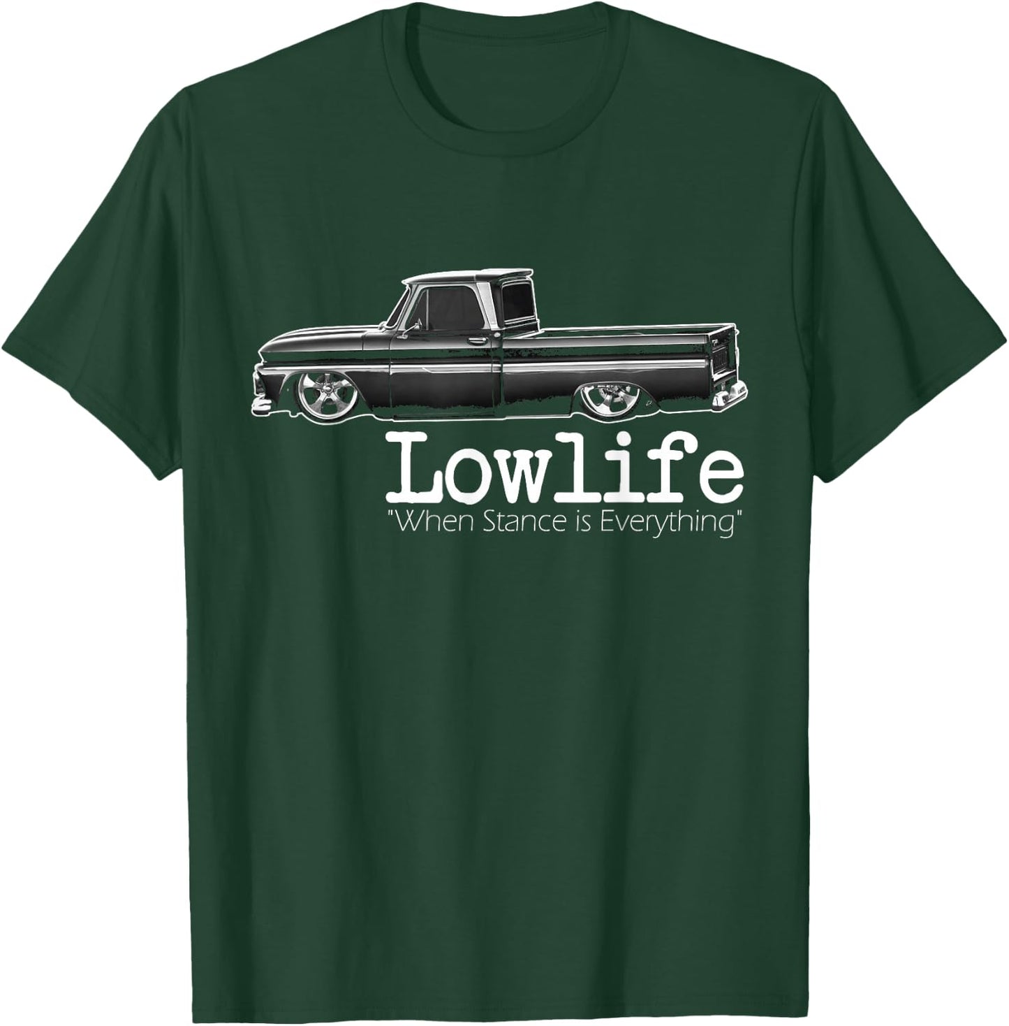 Custom 10 Classic Apache Truck Lowlife Stance is Everything T-Shirt - T-Shirt | Forest