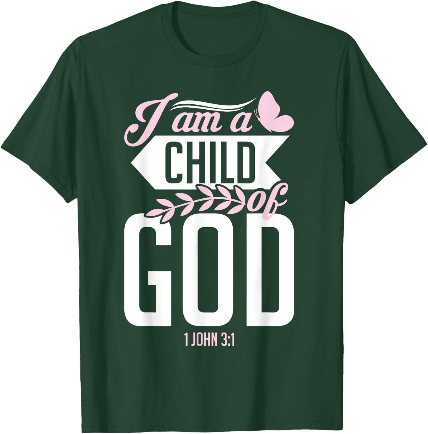 Christian Bible Verse I Am A Child Of God 1 John 3:1 T-Shirt - T-Shirt | Forest