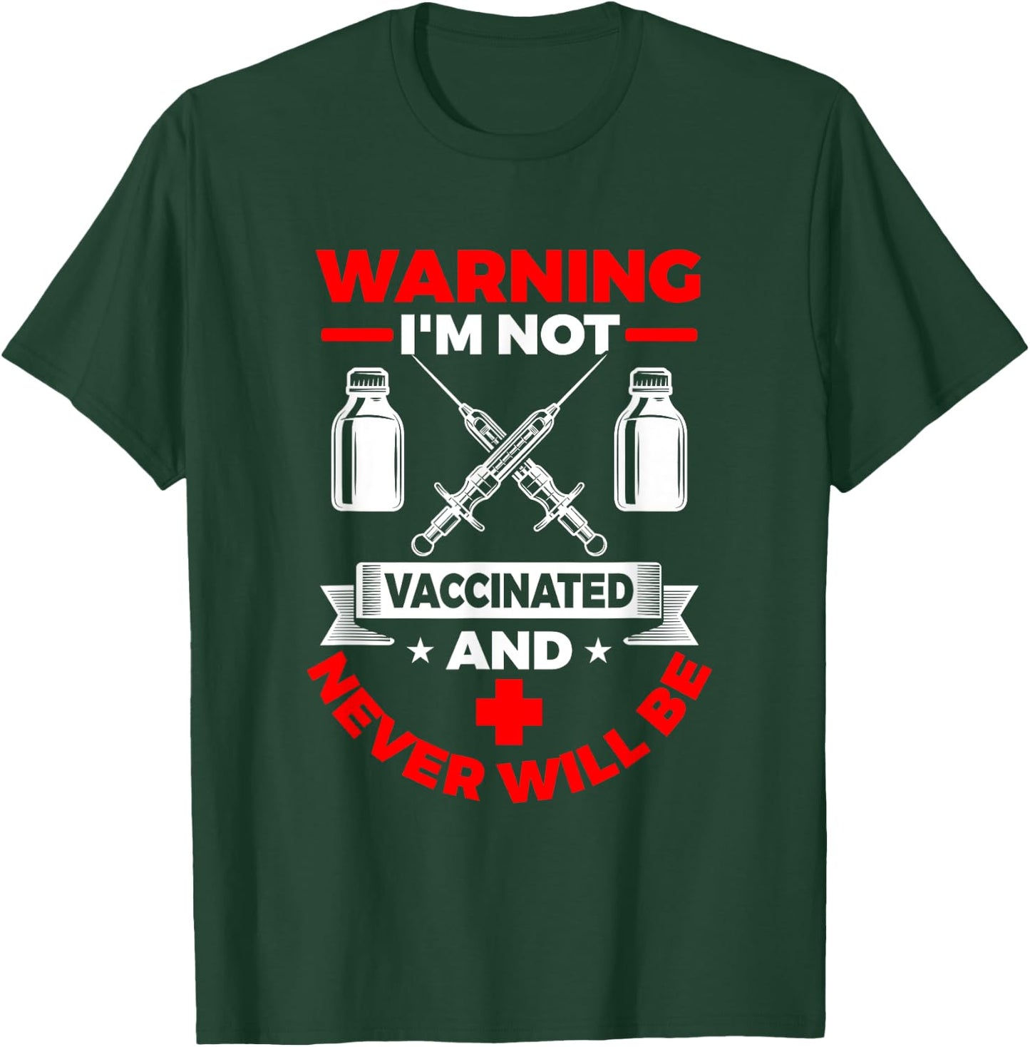 I'm Not Vaccinated | Medical Vaccine T-Shirt - T-Shirt | Forest