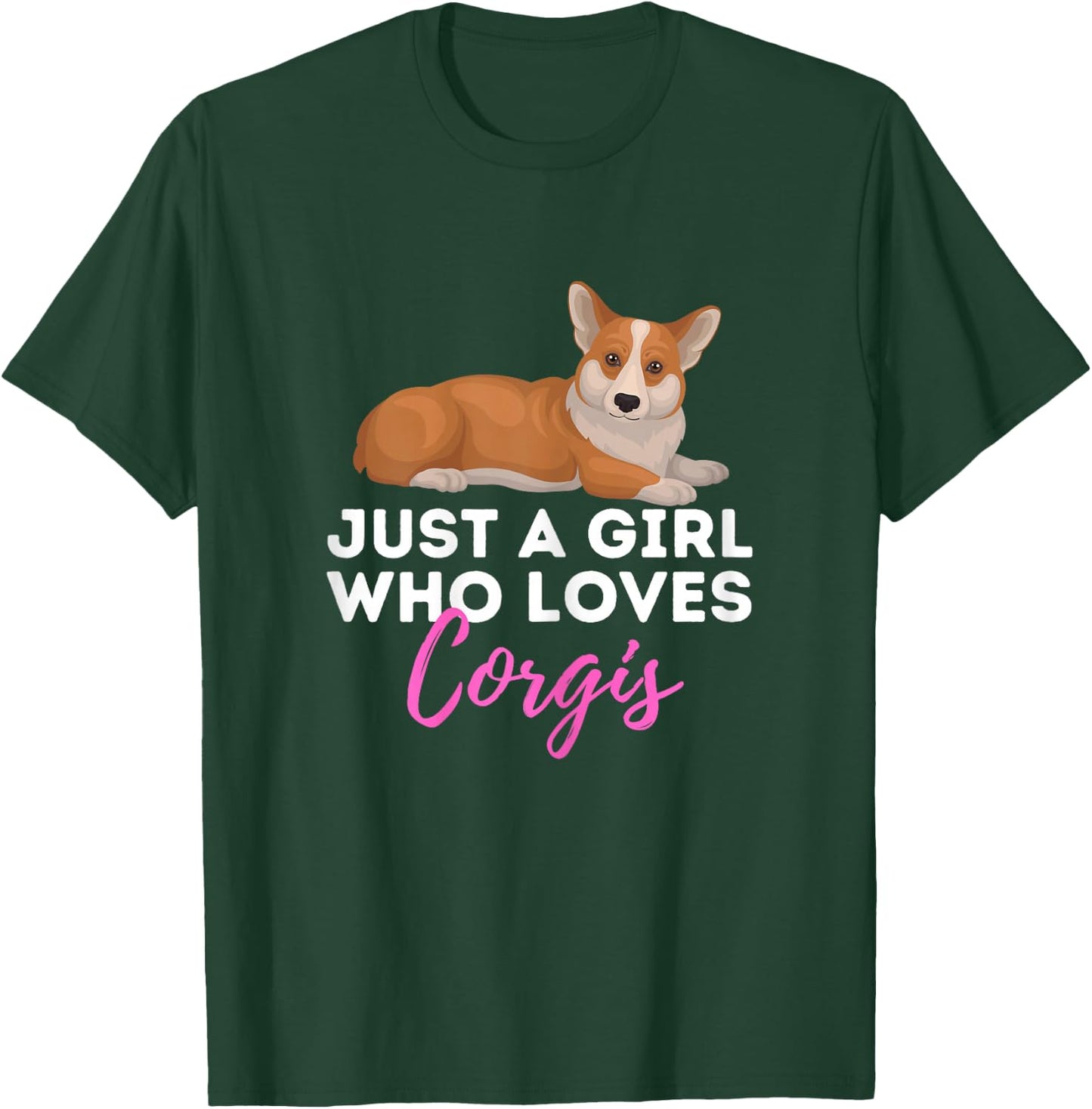 Just A Girl Who Loves Corgis - Welsh Corgi Owner Dog Lover T-Shirt - T-Shirt | Forest