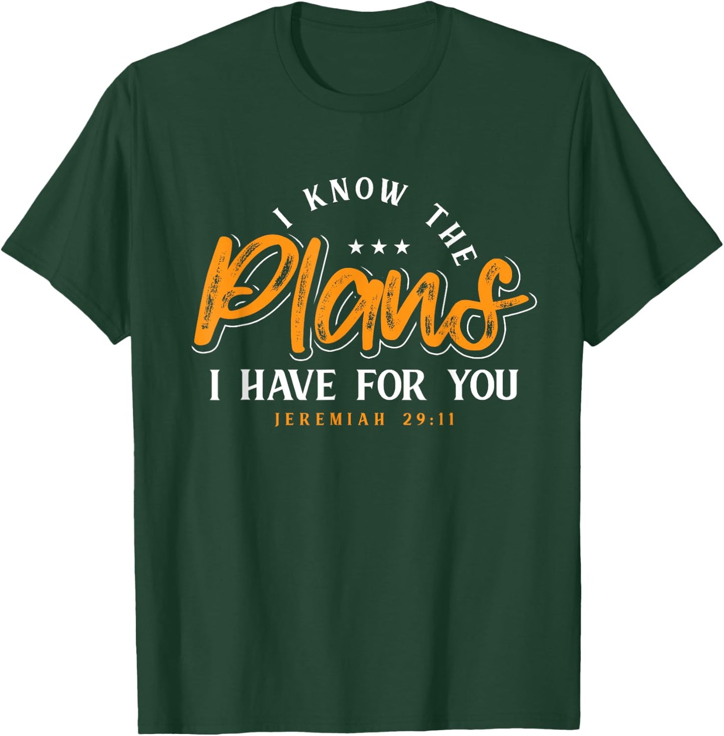 I Know The Plans I Have For You Prayer T-Shirt - T-Shirt | Forest
