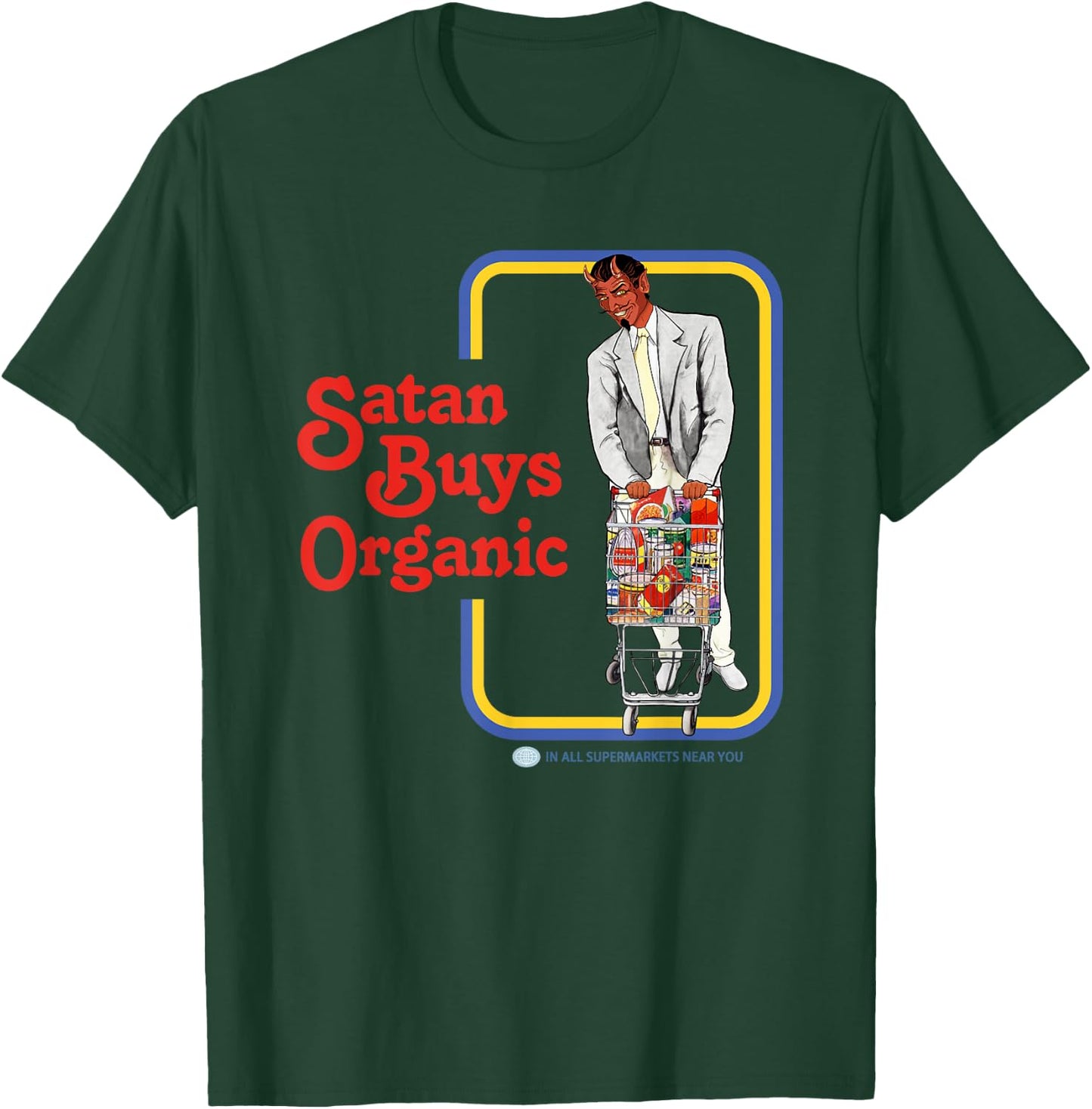Satan Buys Organic T-Shirt - T-Shirt | Forest