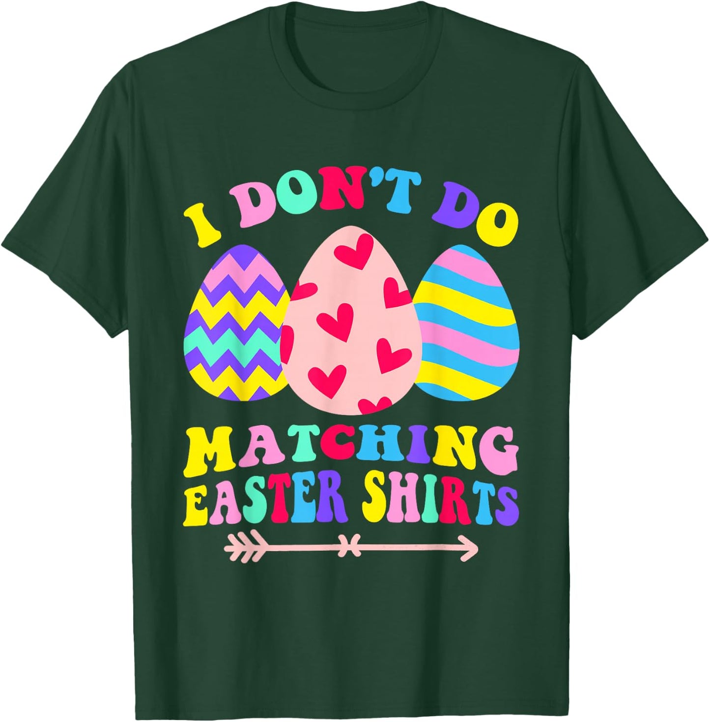 I Dont Do Matching Easter Couple His & Hers T-Shirt - T-Shirt | Forest