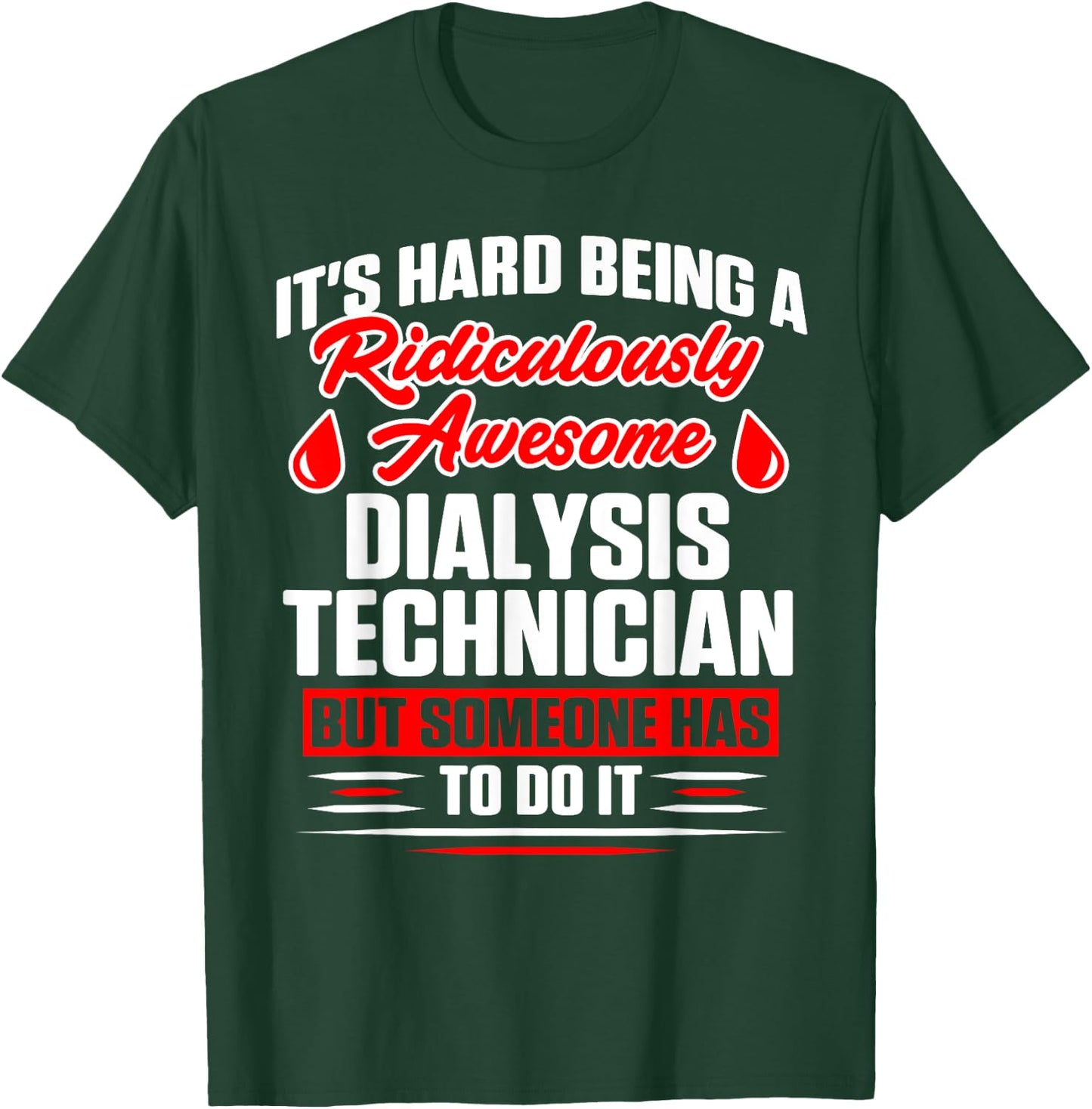 Dialysis Technician Awesome Nephrology Tech T-Shirt - T-Shirt | Forest