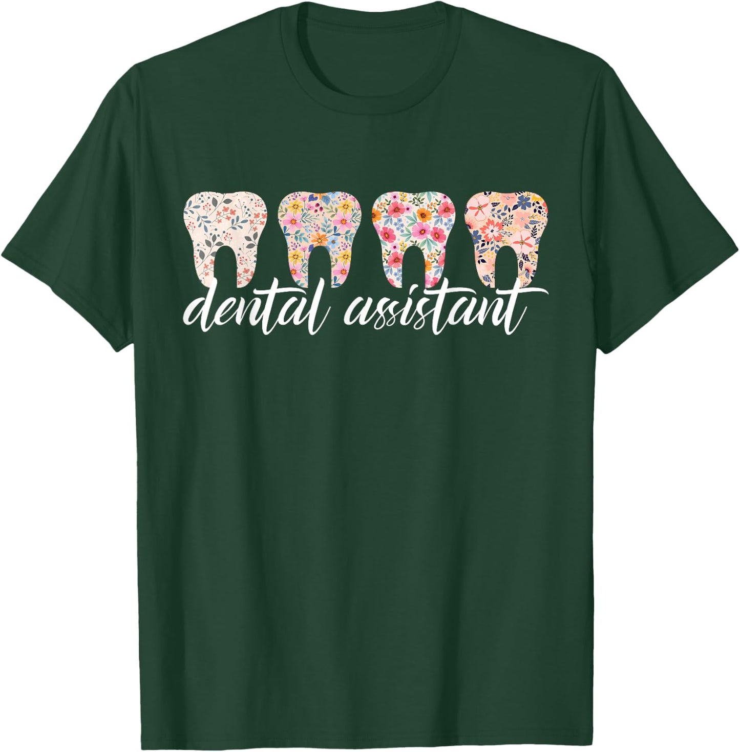 Dental Assistant Appreciation Dental Assisting T-Shirt - T-Shirt | Forest