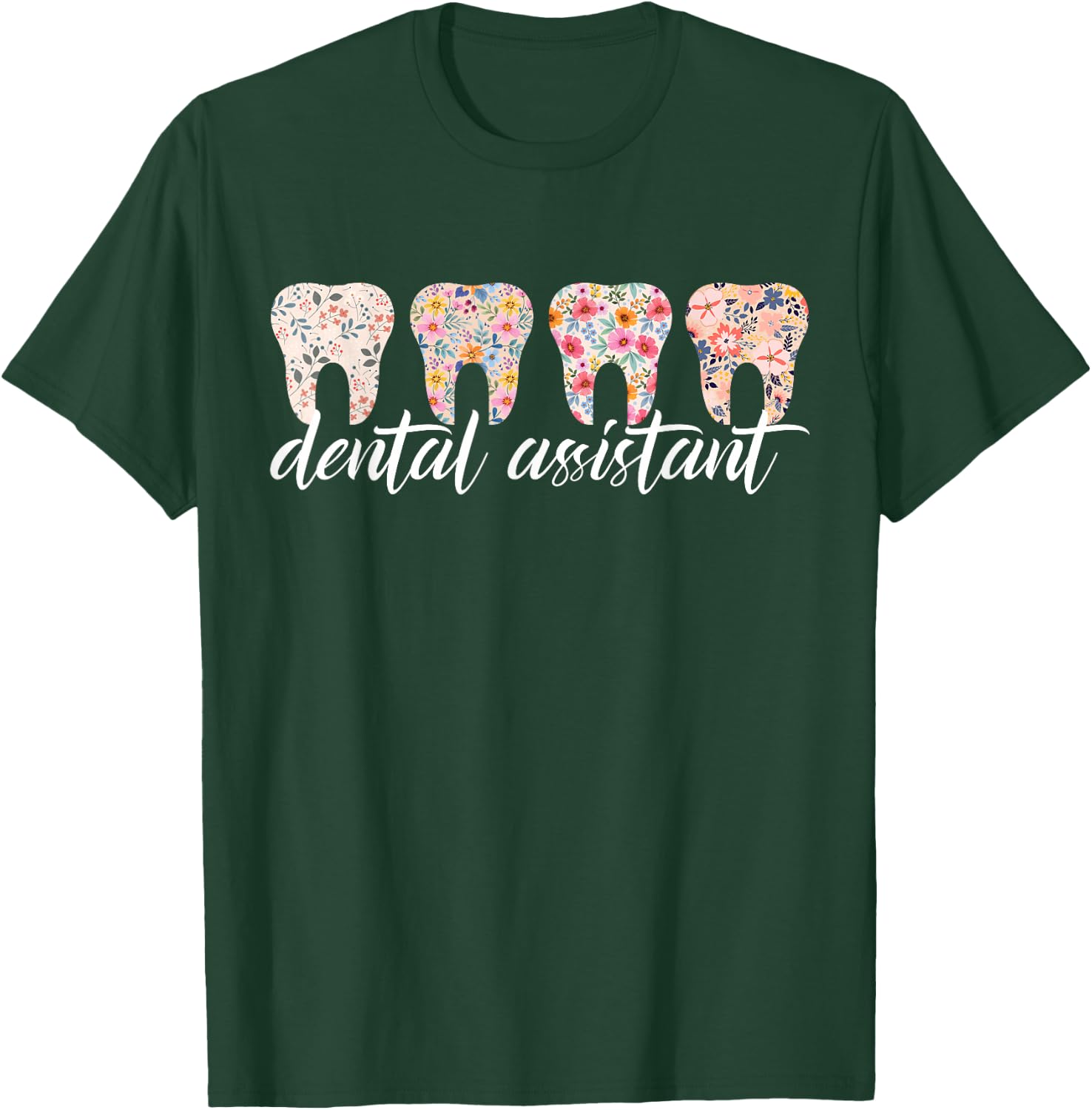 Dental Assistant Appreciation Dental Assisting T-Shirt - T-Shirt | Forest