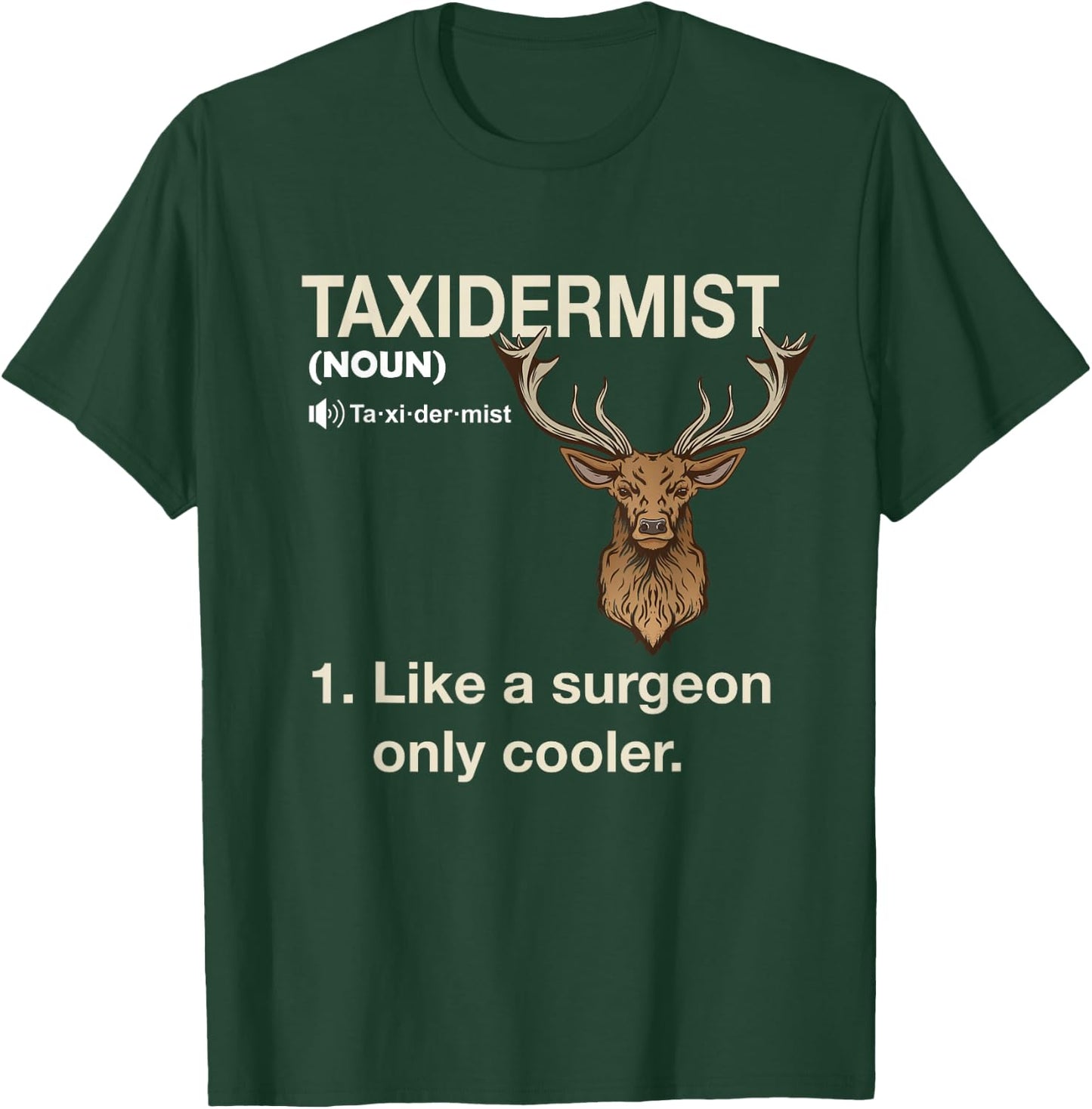 Taxidermist Definition Taxidermy Deer Hunting Trophy T-Shirt - T-Shirt | Forest