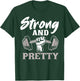 Strong And Pretty Gym Fitness Sports Bodybuilding T-Shirt - T-Shirt | Forest