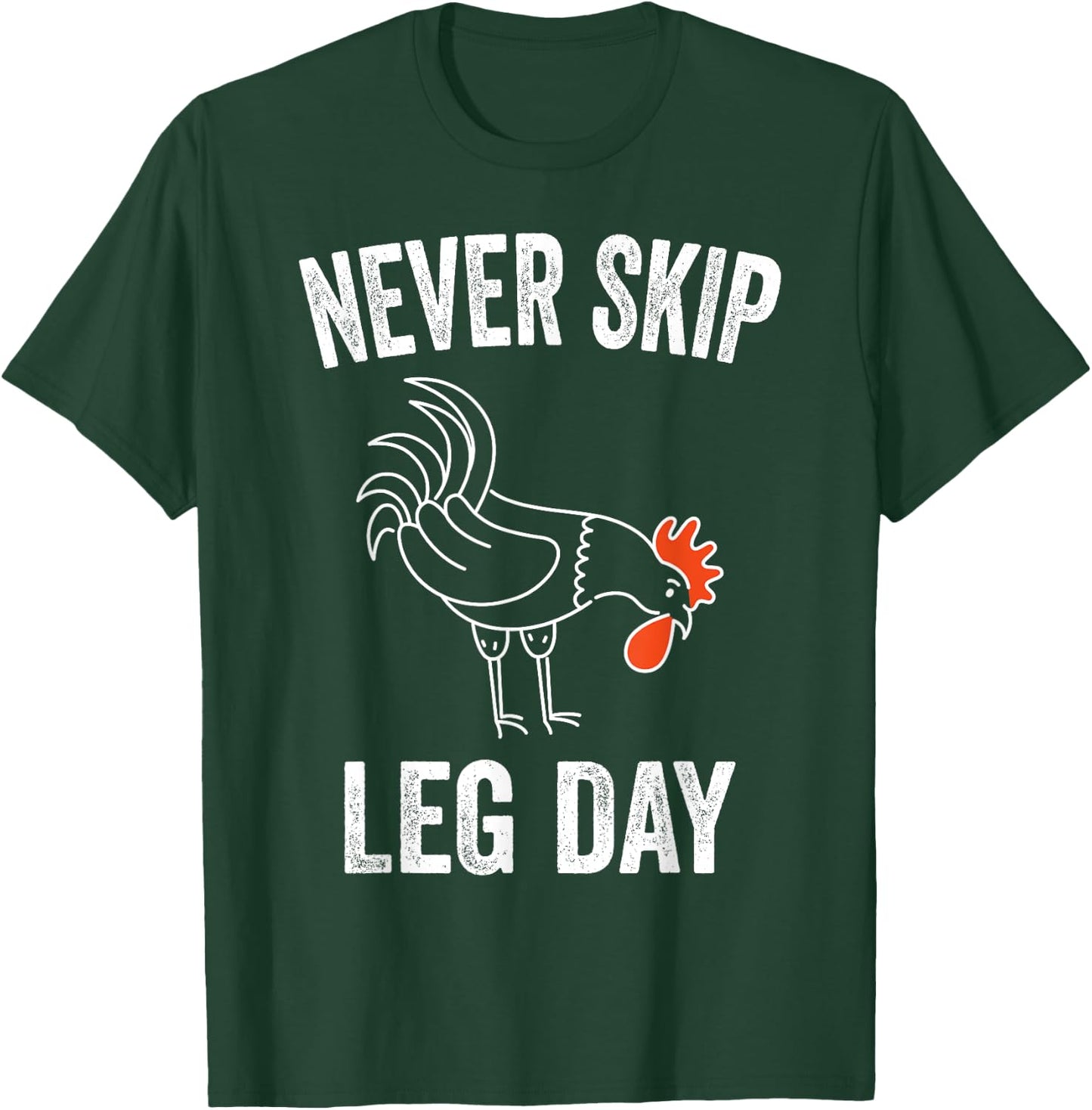Never Skip Leg Day Funny Gym Workout Legs Muscles Chicken T-Shirt - T-Shirt | Forest