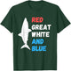 Red White And Blue Great White Shark Patriotic 4th of July T-Shirt - T-Shirt | Forest