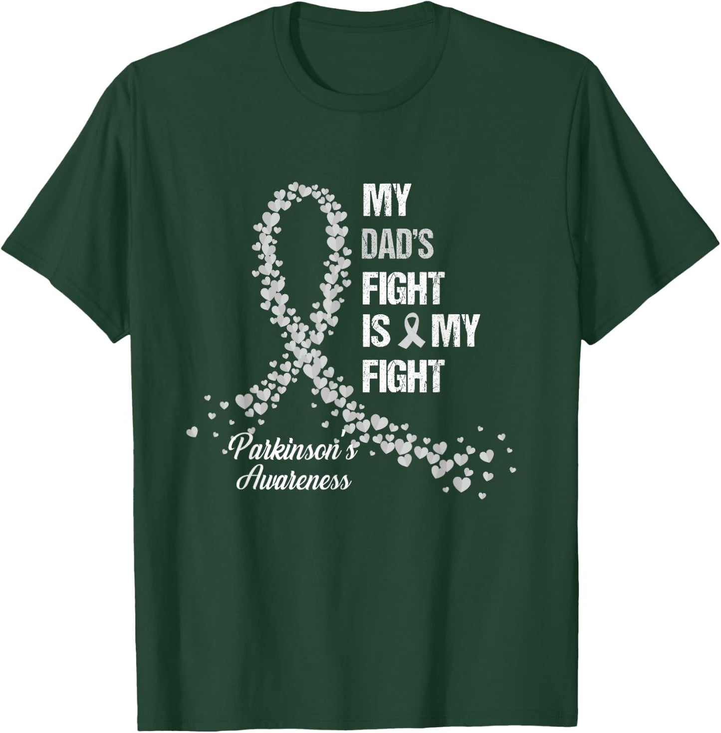 My Dad's Fight Is My Fight Parkinson's Awareness Gifts T-Shirt - T-Shirt | Forest