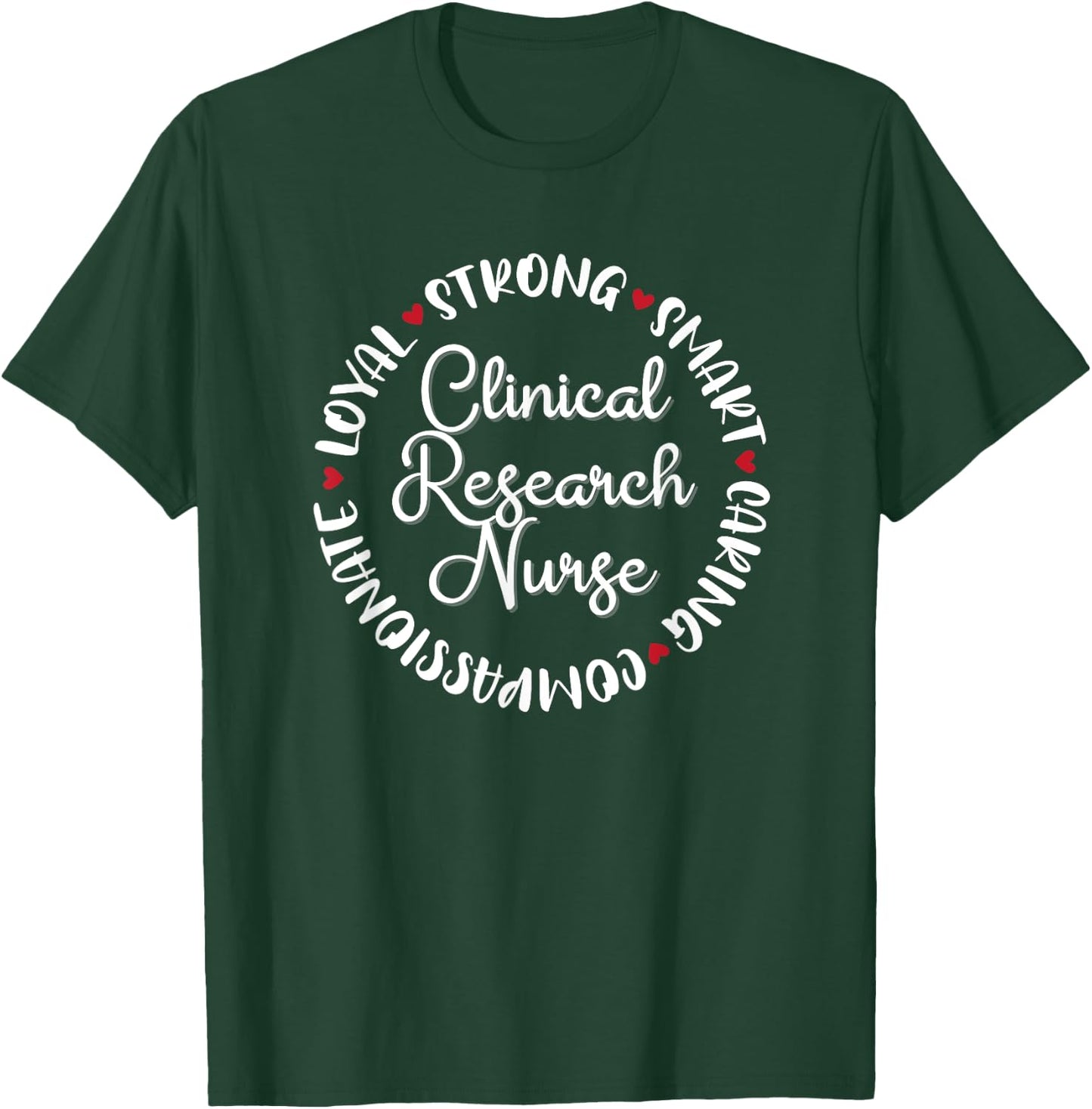 Clinical Research Nurse Gifts Nurses Graduation Medical Love T-Shirt - T-Shirt | Forest