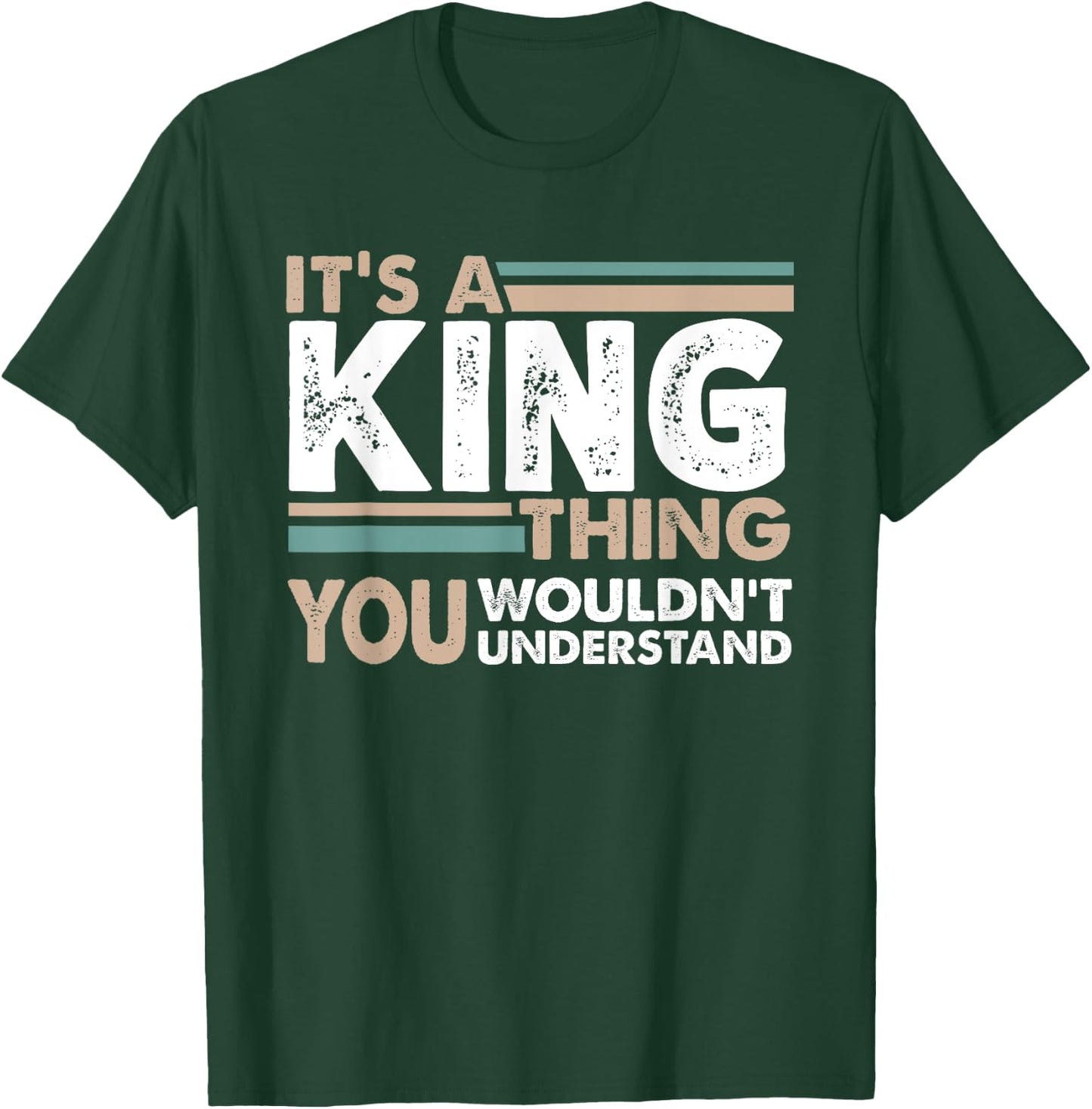 It's A King Thing You Wouldn't Understand Family Name T-Shirt - T-Shirt | Forest