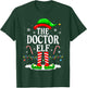 The Doctor Elf Xmas Funny Matching Family Christmas Doctor T-Shirt - T-Shirt | Forest