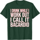 I Drink While I Work Out I Call It Bacardio T-Shirt - T-Shirt | Forest