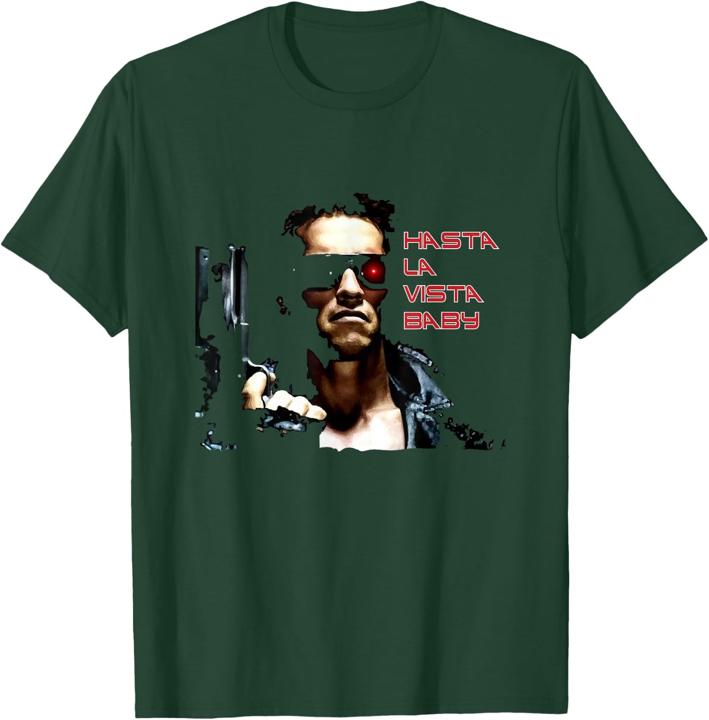 Hasta La Vista Baby T-Shirt - T-Shirt | Forest