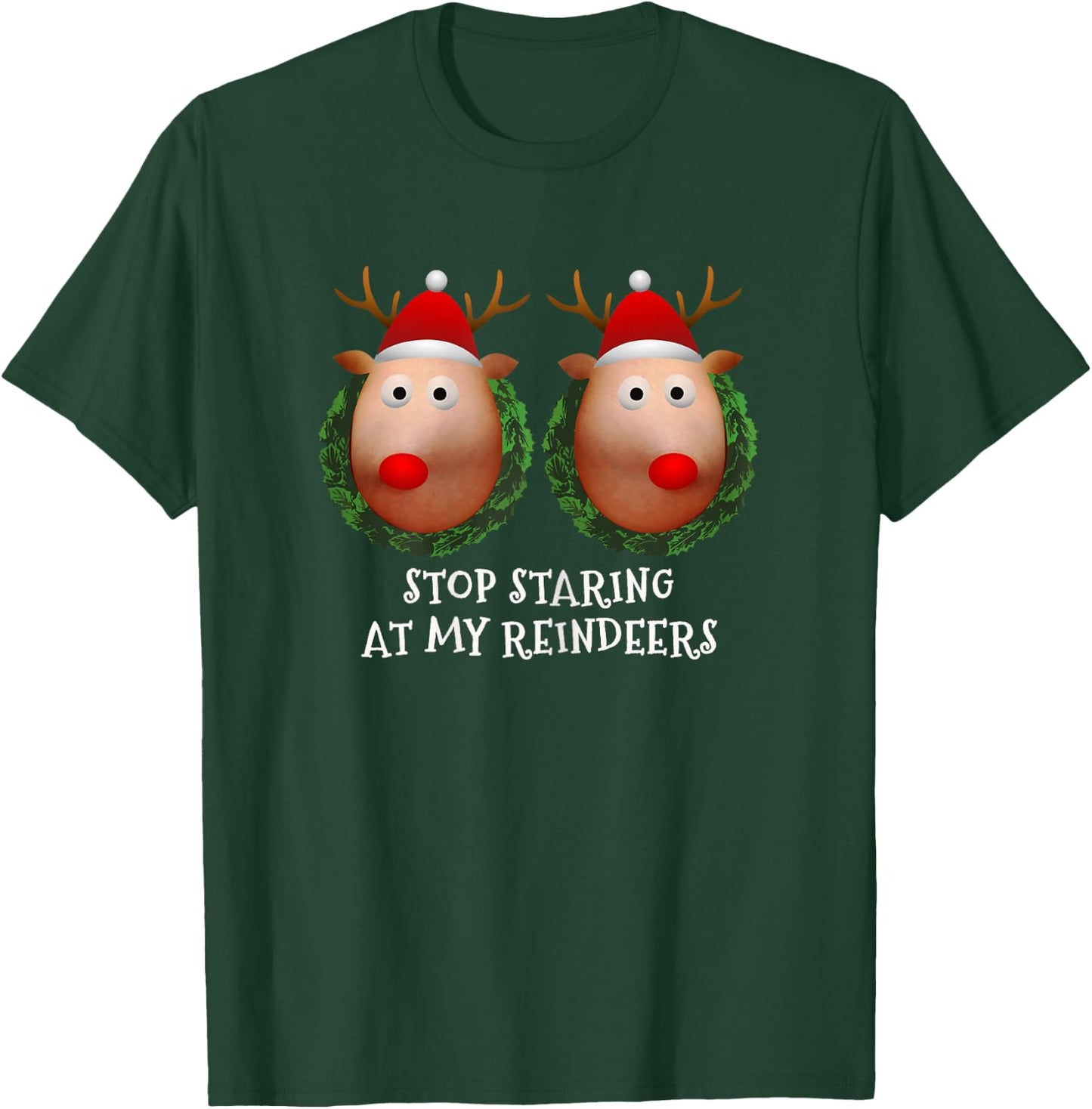 Stop staring at my Reindeers Boobs Ugly Gag Xmas Sweater Short Sleeve T-Shirt - T-Shirt | Forest