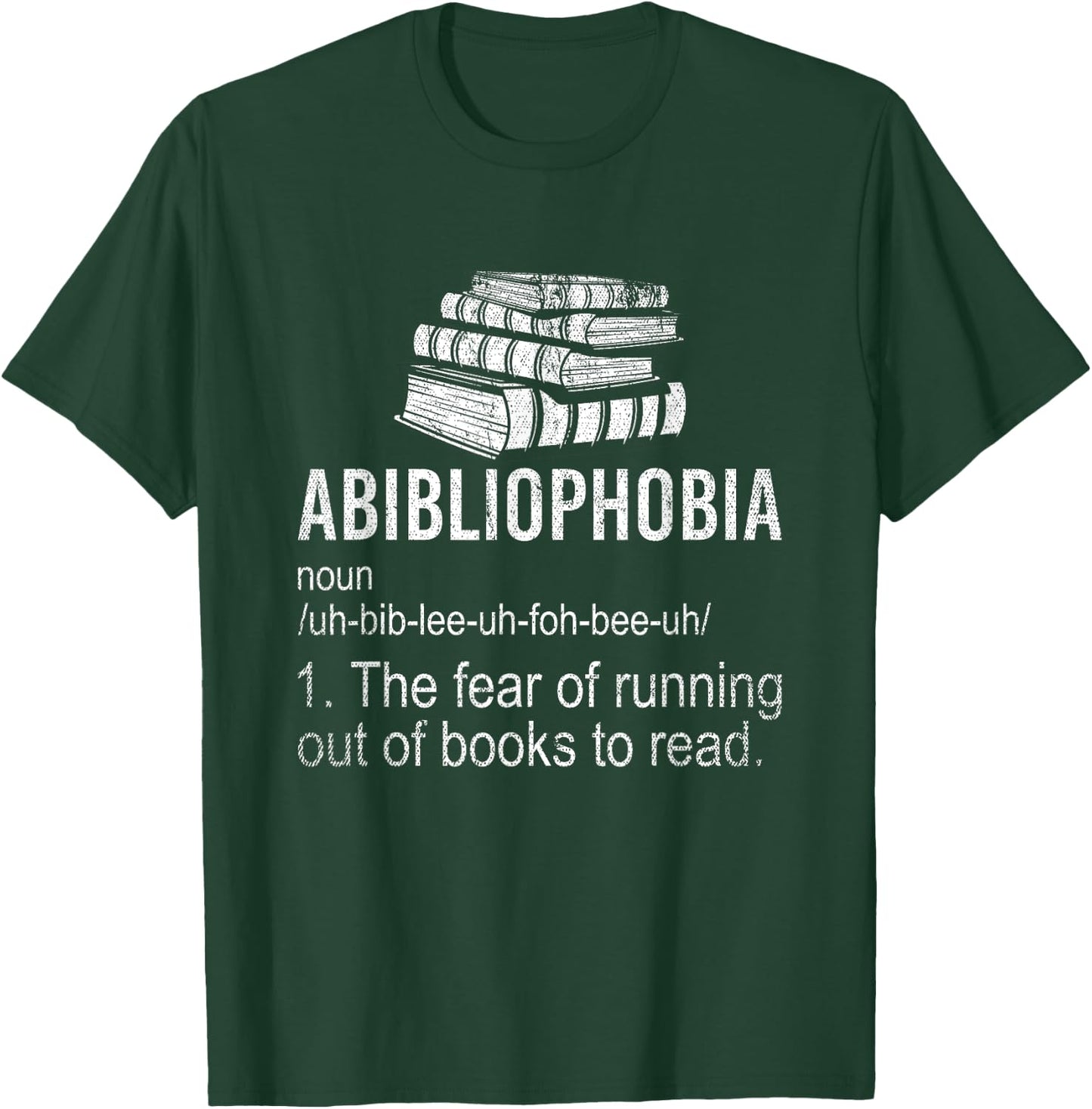 Abibliophobia Fear Of Running Out Of Books To Read Reading T-Shirt - T-Shirt | Forest