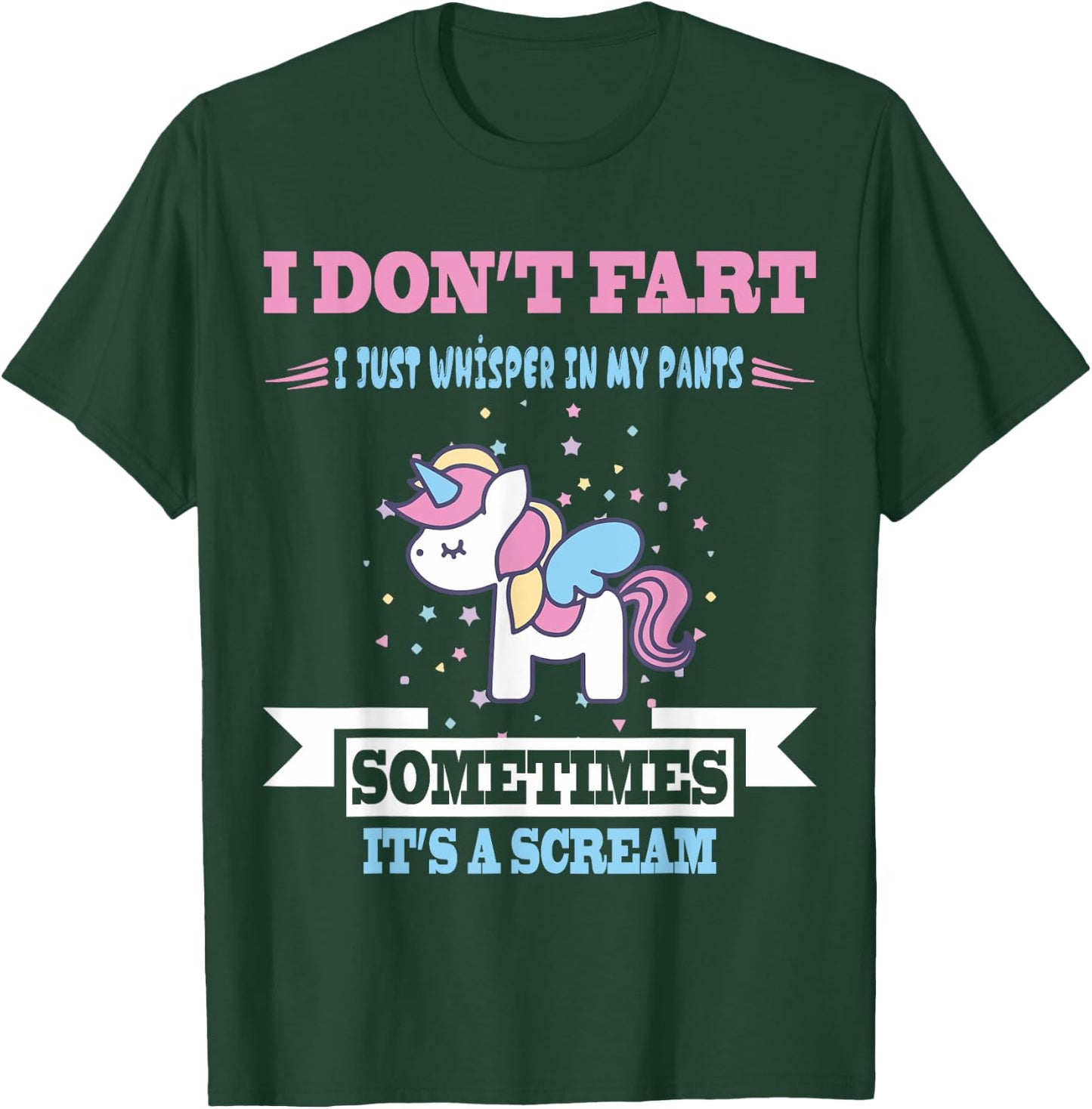 Funny Unicorn Fart Humor I Don't Fart I Whisper In My T-Shirt - T-Shirt | Forest