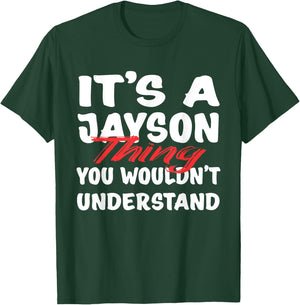 It's A Jayson Thing You Wouldn't Understand Funny Jayson T-Shirt - T-Shirt | Forest