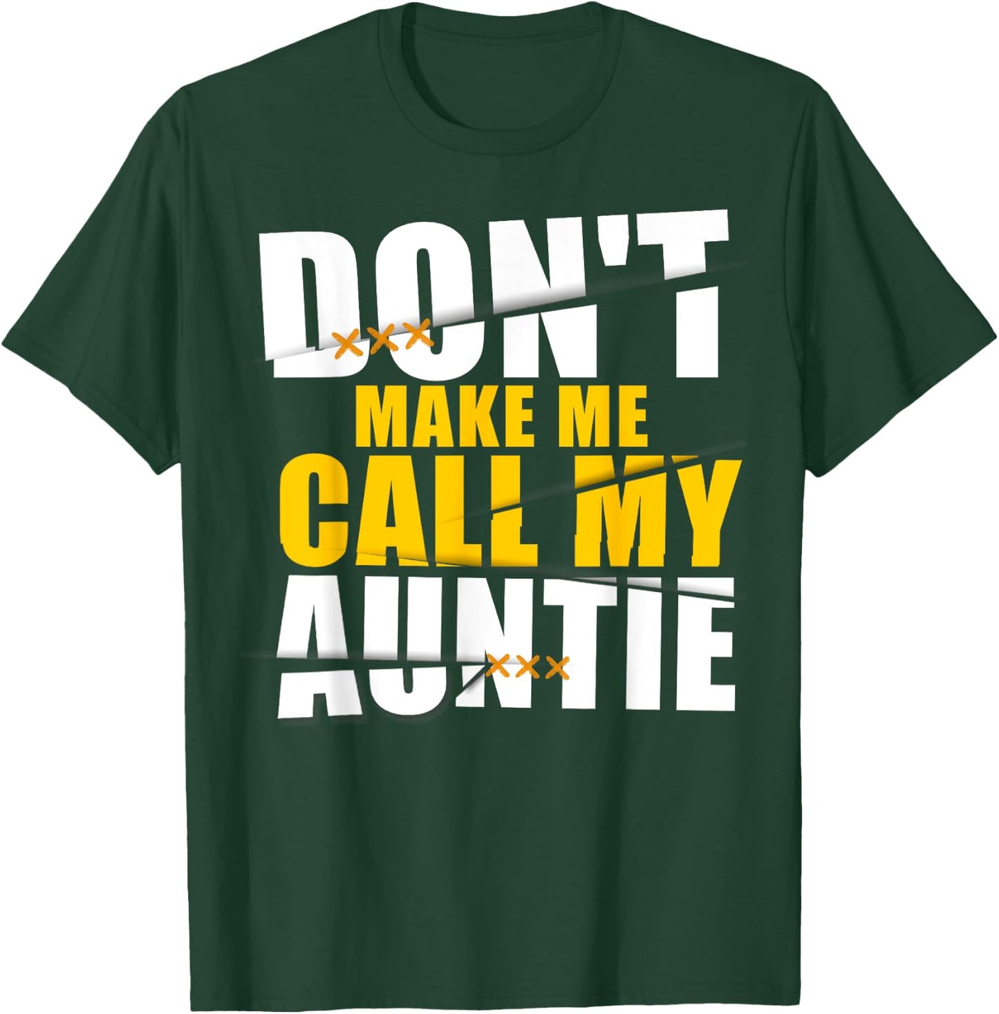 Don't Make Me Call My Auntie Kids nephew niece gifts T-Shirt - T-Shirt | Forest