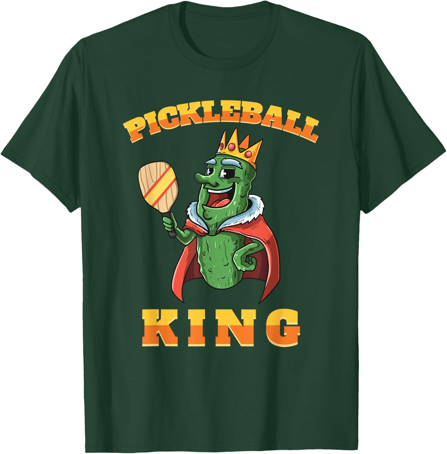 Pickleball King | Funny Sports Pickles Men Women Kids Gifts T-Shirt - T-Shirt | Forest