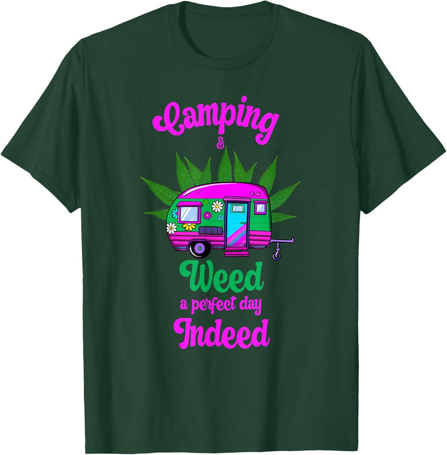 Camping And Weed A Perfect Day Indeed Marijuana Camping T-Shirt - T-Shirt | Forest