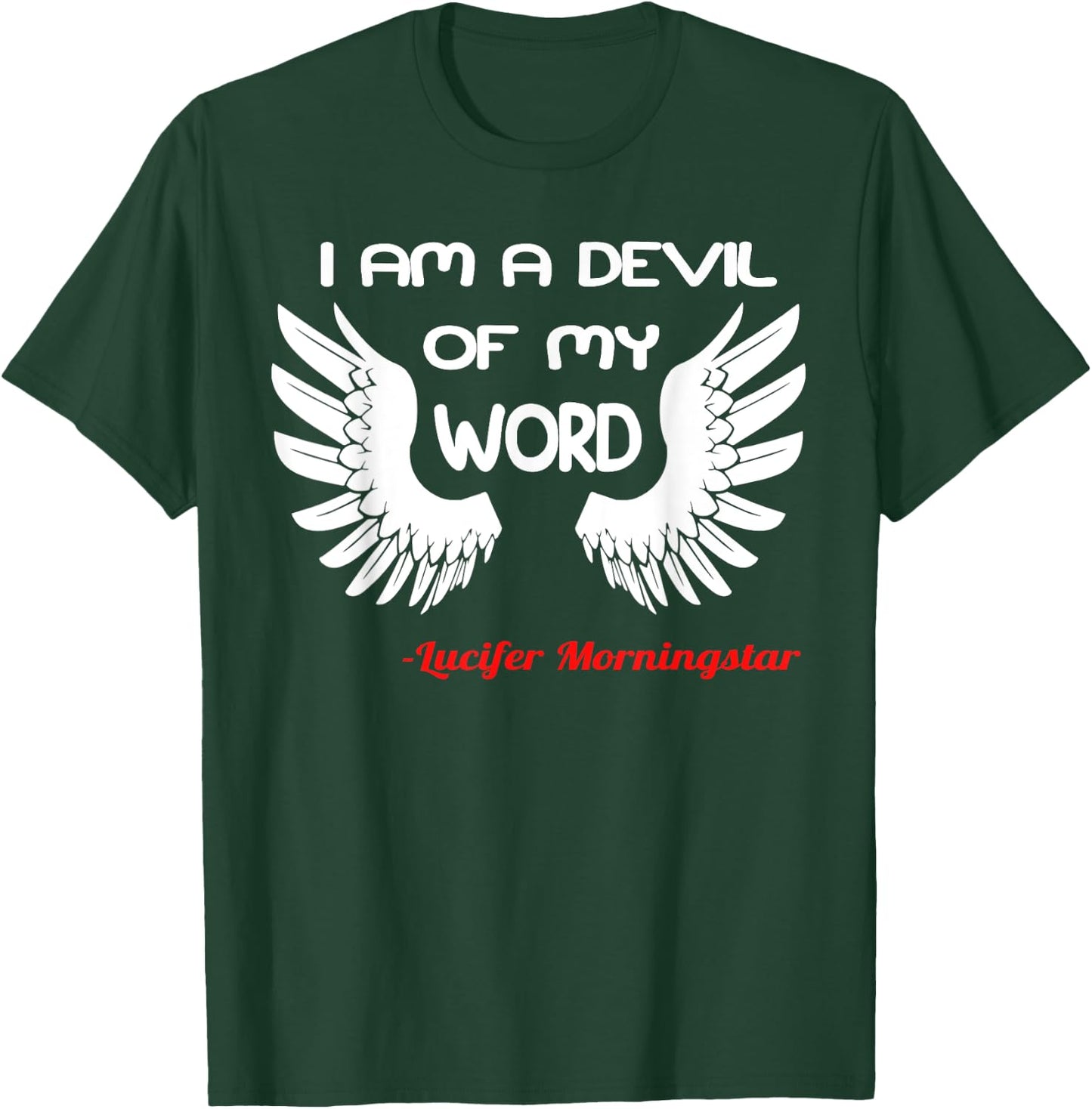 I Am a Devil of My Word Lucifer T-Shirt - T-Shirt | Forest