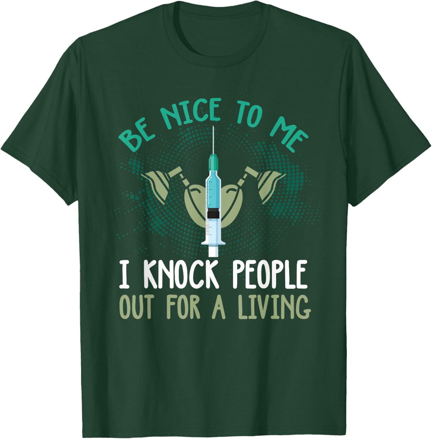 Funny Anesthesiologist Shirt Funny Anesthesiology Quote Gift T-Shirt - T-Shirt | Forest