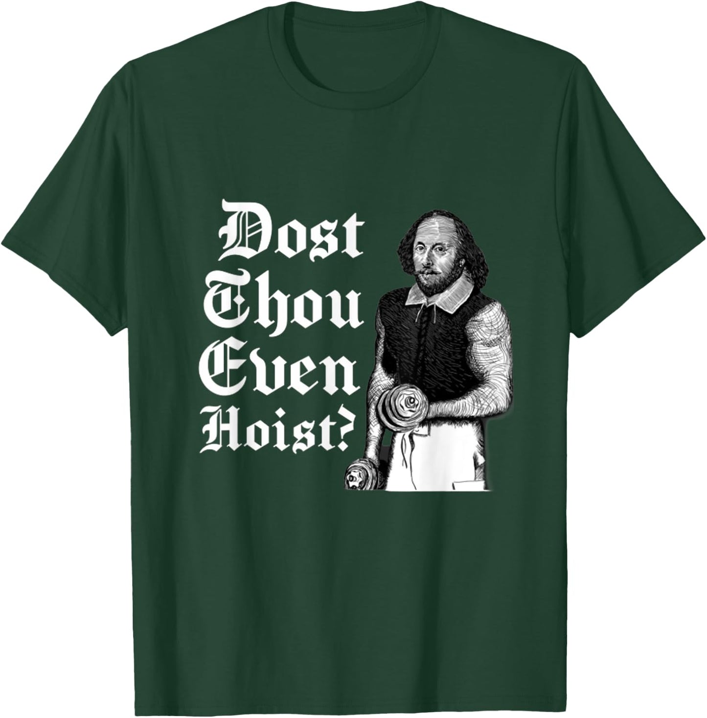 Dost Thou Even Hoist Bro Do You Even Lift Gym Shakespeare T-Shirt - T-Shirt | Forest