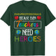 Paraprofessionals Because Even Teachers Need Heroes School T-Shirt - T-Shirt | Forest