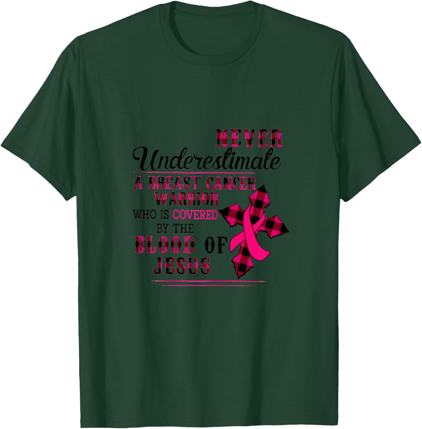Never Underestimate A Breast Cancer Warrior T-Shirt - T-Shirt | Forest