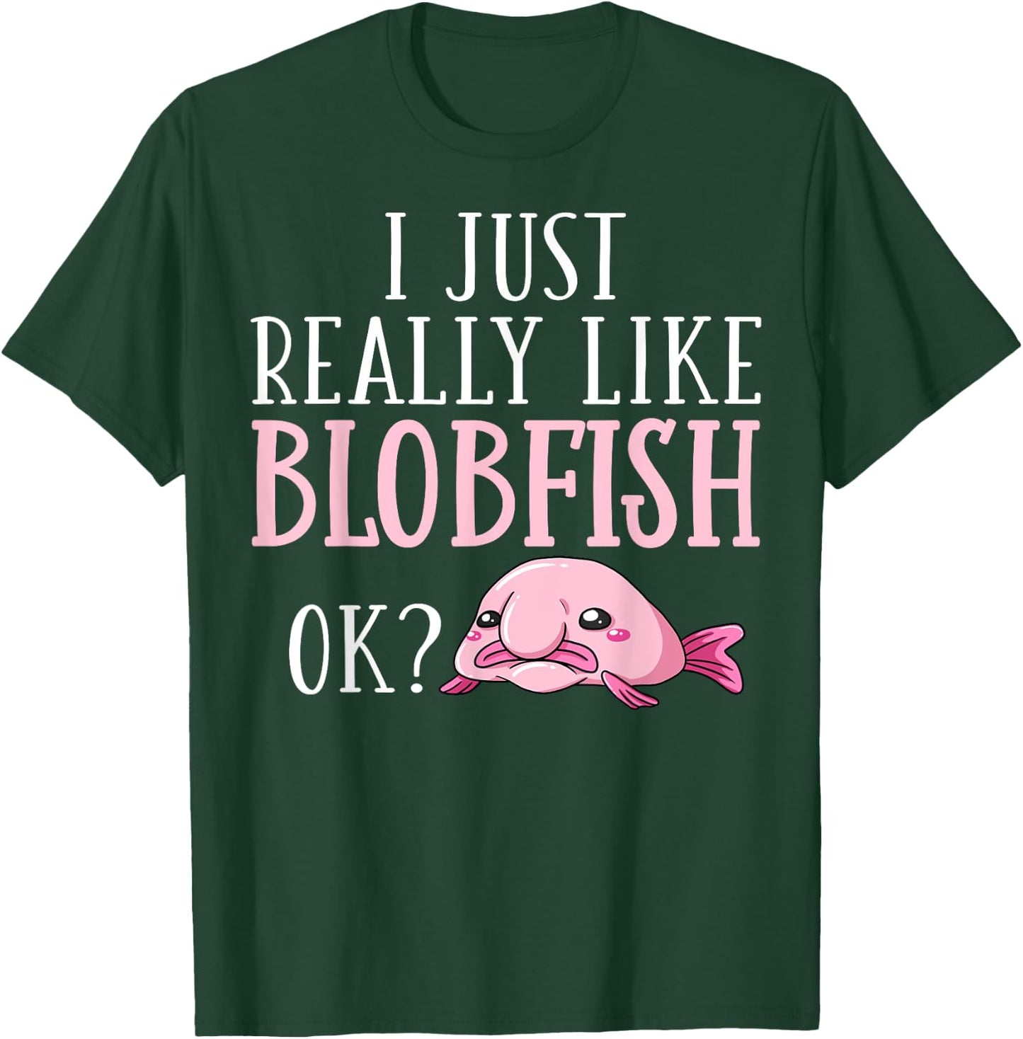 Blobfish Bob Fish Funny Cute Blob Blobby T-Shirt - T-Shirt | Forest
