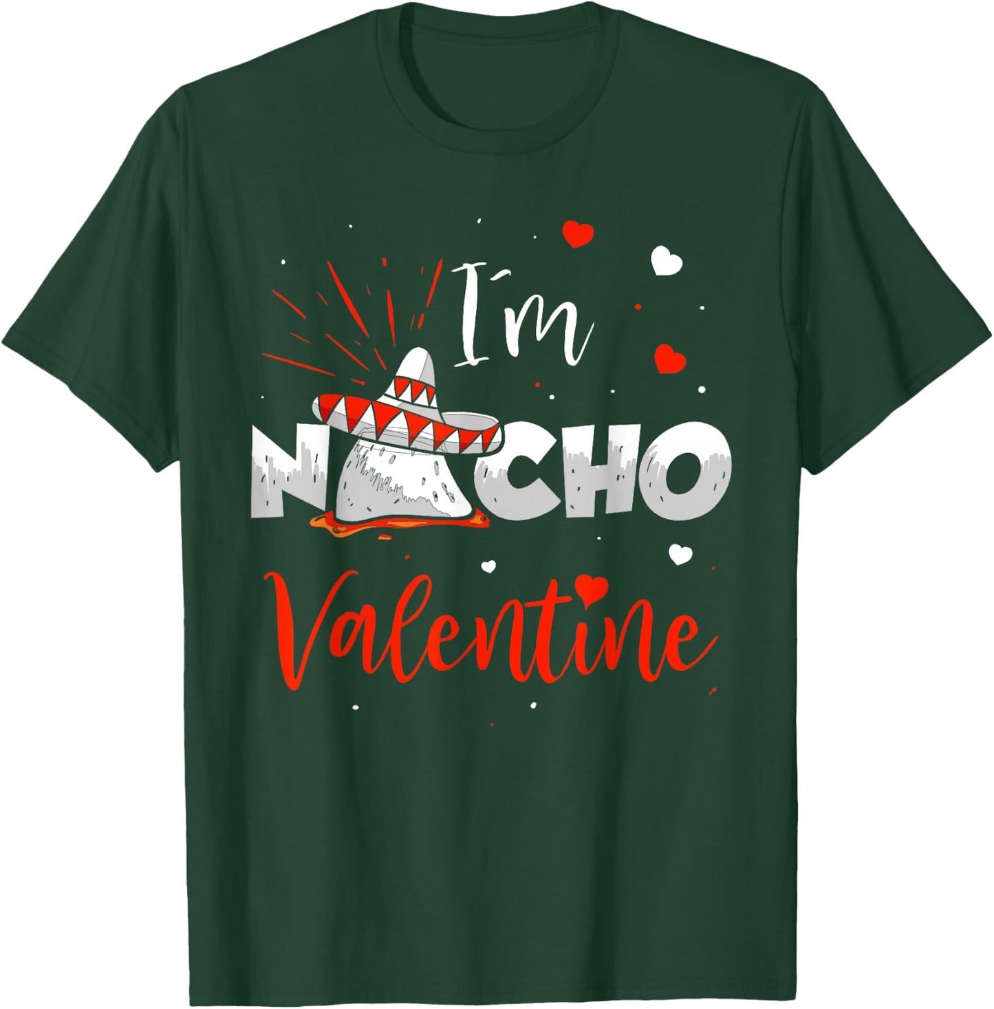 Funny Nacho Valentine Valentines Day Food Pun Mexican Quote T-Shirt - T-Shirt | Forest