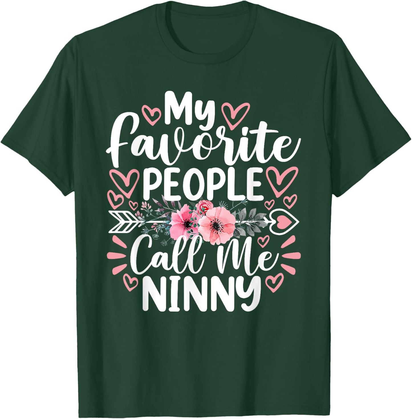 My Favorite People Call Me Ninny Funny Grandma Mother's Day T-Shirt - T-Shirt | Forest