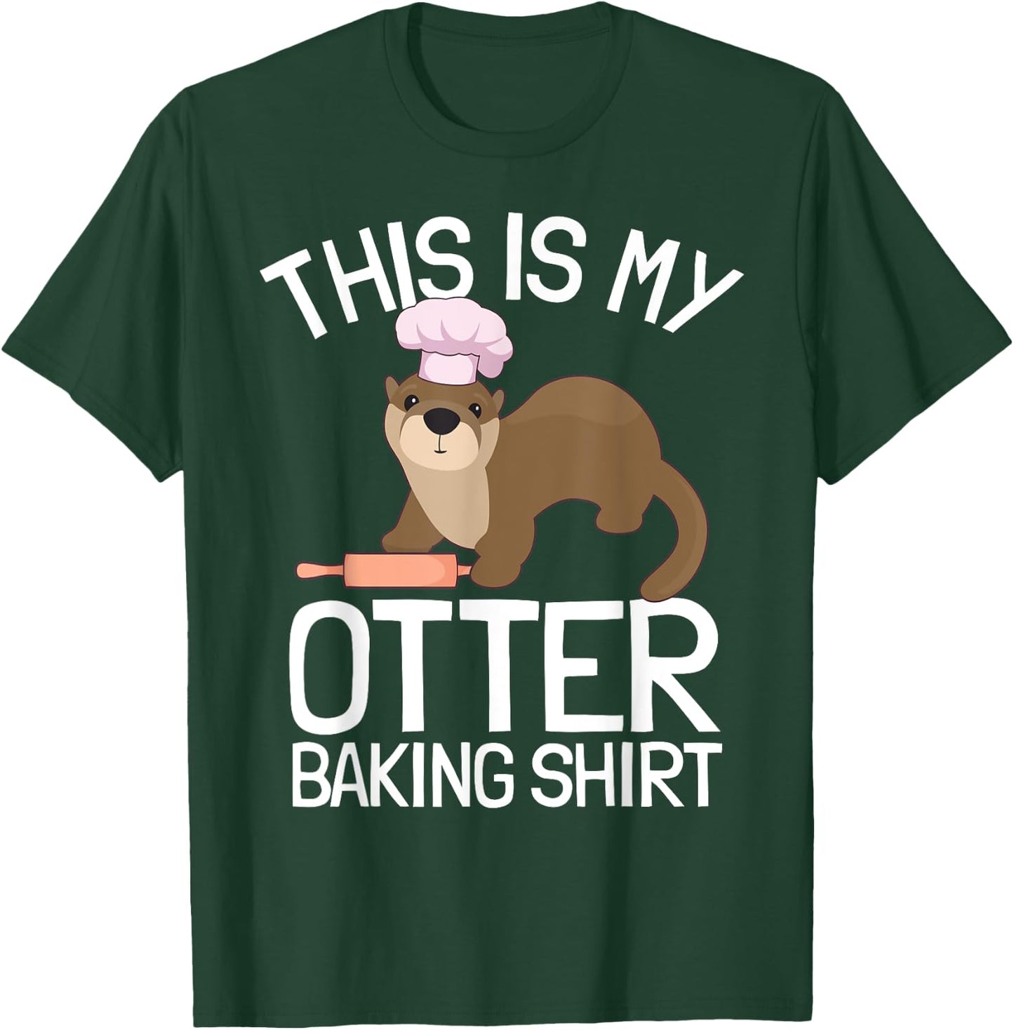 Funny Baking Confectioner Pastry Chef Baker I Otter Baking T-Shirt - T-Shirt | Forest