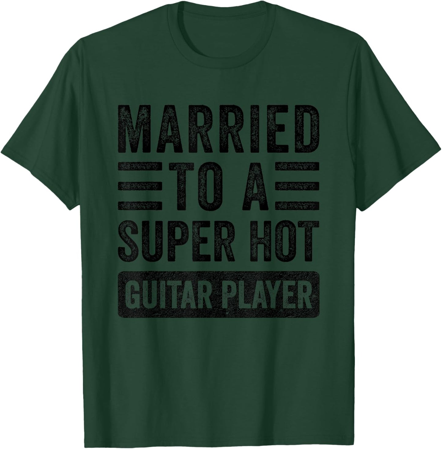 Married to a Super Hot Guitar Player Funny Husband Wife T-Shirt - T-Shirt | Forest