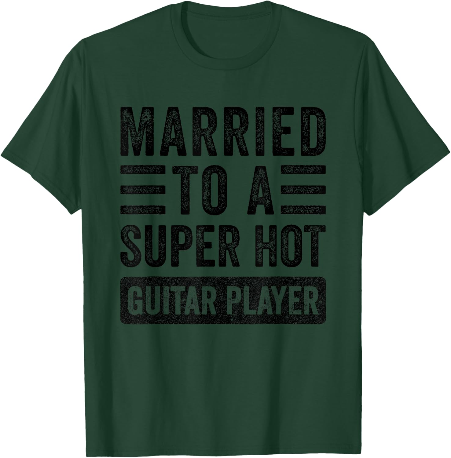 Married to a Super Hot Guitar Player Funny Husband Wife T-Shirt - T-Shirt | Forest
