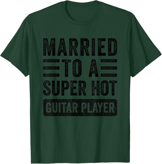 Married to a Super Hot Guitar Player Funny Husband Wife T-Shirt - T-Shirt | Forest