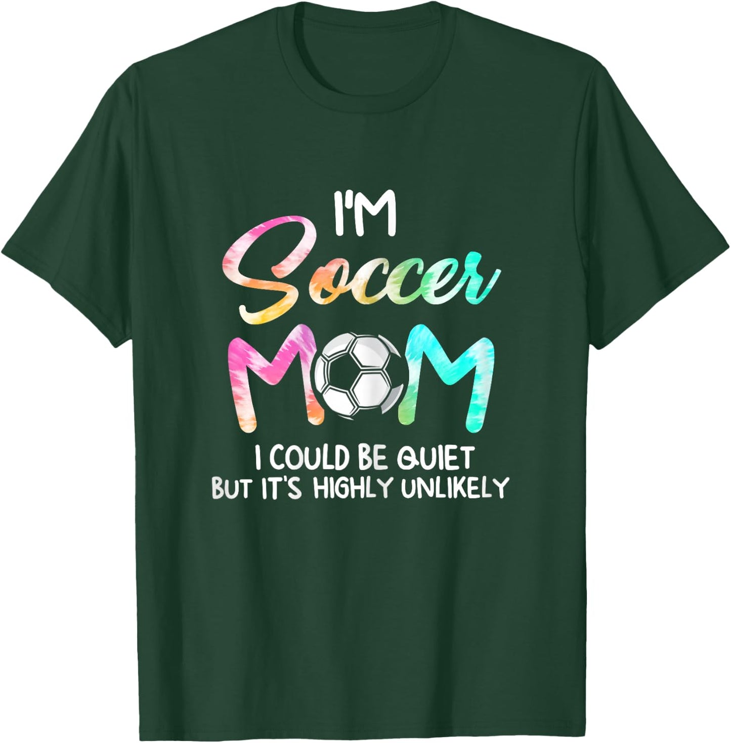 I'm Soccer Mom I could be quiet Soccerball Soccer T-Shirt - T-Shirt | Forest