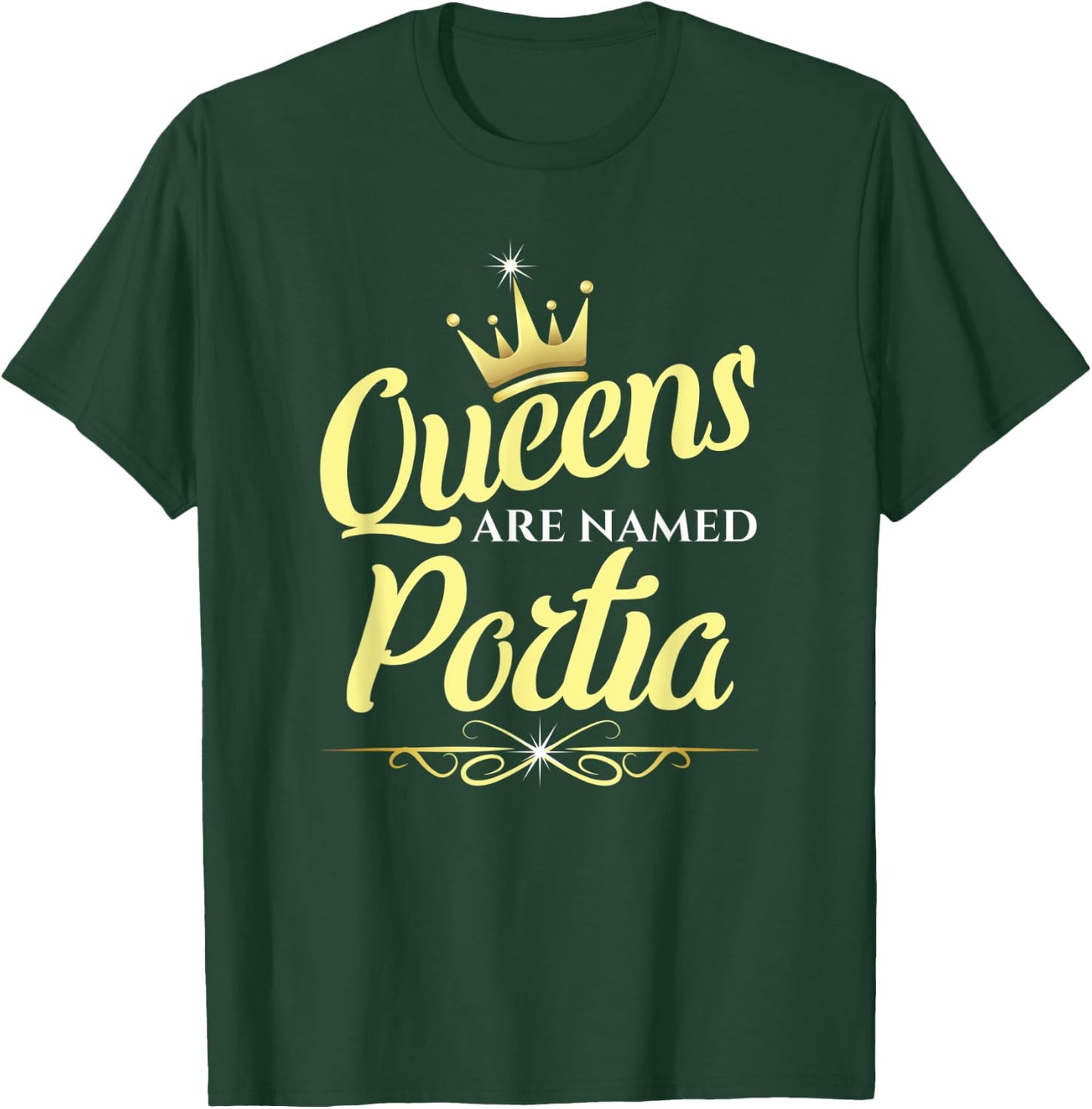 Queens Are Named Portia T-Shirt - T-Shirt | Forest